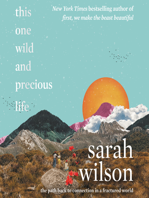 Title details for This One Wild and Precious Life by Sarah Wilson - Available